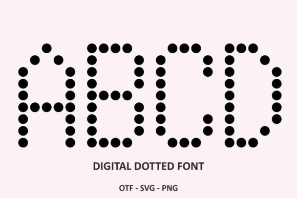 Digital Dotted: A Display Font for Modern Nostalgia